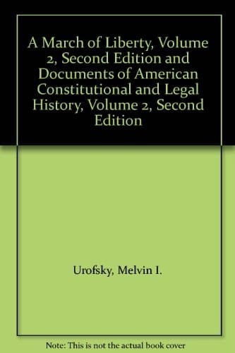 A March of Liberty, Volume 2, Second Edition and Documents of American Constitutional and Legal History, Volume 2, Second Edition