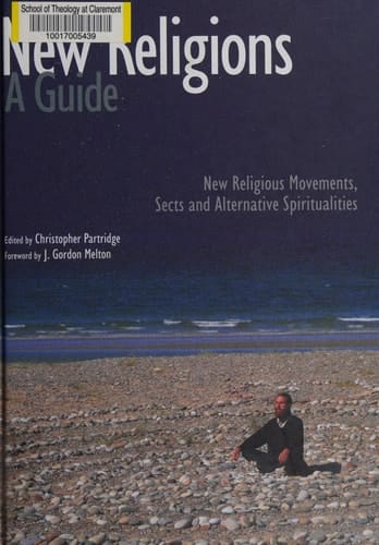 New Religions: A Guide: New Religious Movements, Sects and Alternative Spiritualities