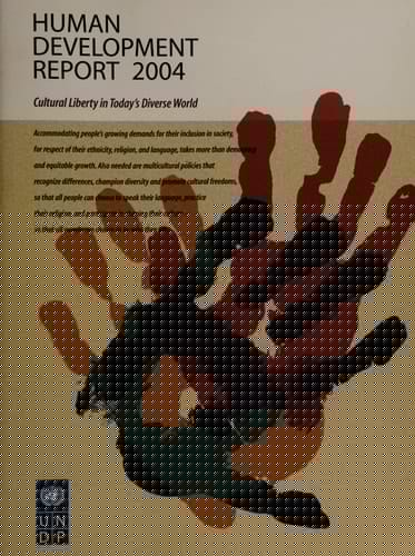 Human Development Report 2004: Cultural Liberty in Today's Diverse World