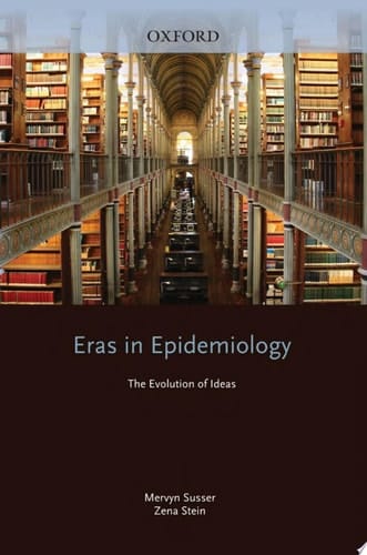 Eras in Epidemiology The Evolution of Ideas