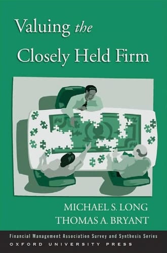 Valuing the Closely Held Firm (Financial Management Association Survey and Synthesis)