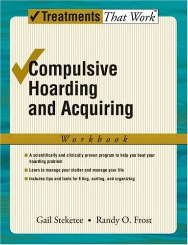Compulsive Hoarding and Acquiring: Workbook (Treatments That Work)