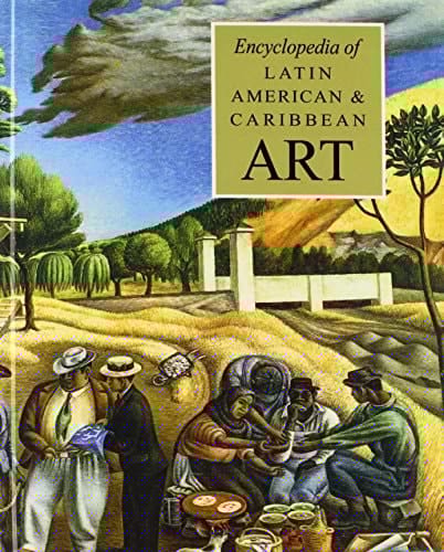 The Encyclopedia of Latin American and Caribbean Art (New Grove Library of World Art)