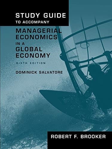 Study Guide to Accompany Managerial Economics in a Global Economy, Sixth Edition