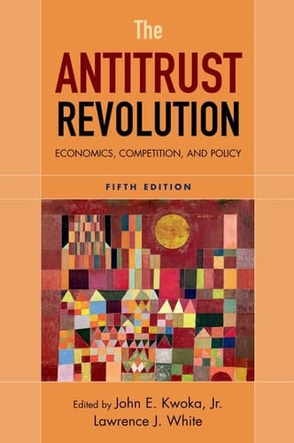 The Antitrust Revolution: Economics, Competition, and Policy