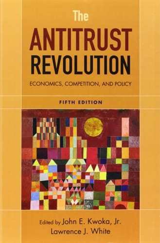The Antitrust Revolution: Economics, Competition, and Policy, 5th Edition