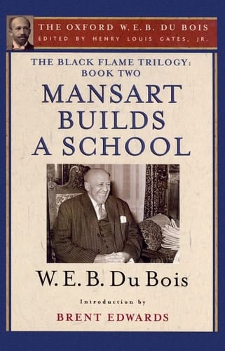 The Black Flame Trilogy: Book Two, Mansart Builds a School(The Oxford W. E. B. Du Bois) (Oxford W.E.B. Du Bois the Black Flame Trilogy)
