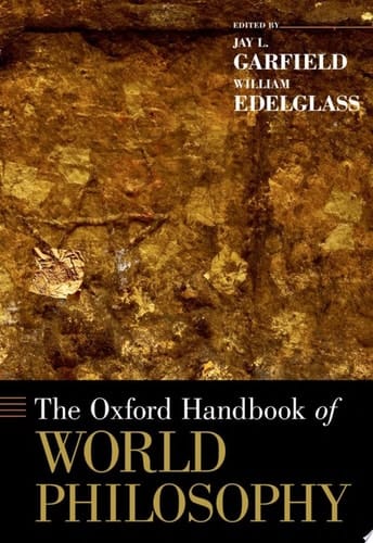 The Oxford Handbook of World Philosophy (Oxford Handbooks)
