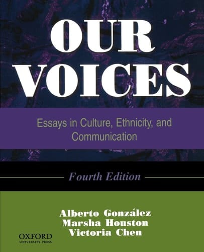 Our Voices: Essays in Culture, Ethnicity, and Communication, 4th Edition
