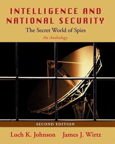 Intelligence and National Security: The Secret World of Spies: An Anthology