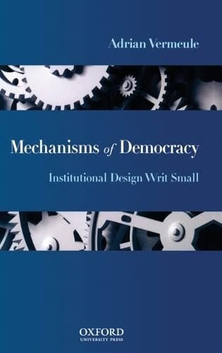 Mechanisms of Democracy: Institutional Design Writ Small
