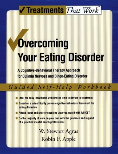 Overcoming Your Eating Disorder: Guided Self-Help Workbook: A cognitive-behavioral therapy approach for bulimia nervosa and binge-eating disorder (Treatments That Work)