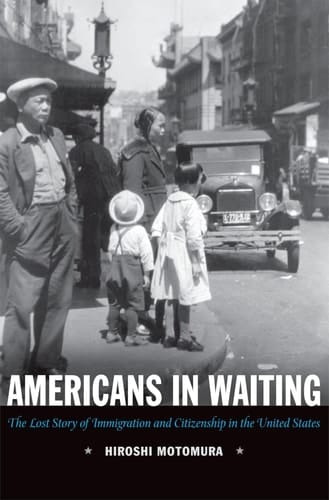 AMERICANS IN WAITING P: The Lost Story of Immigration and Citizenship in the United States