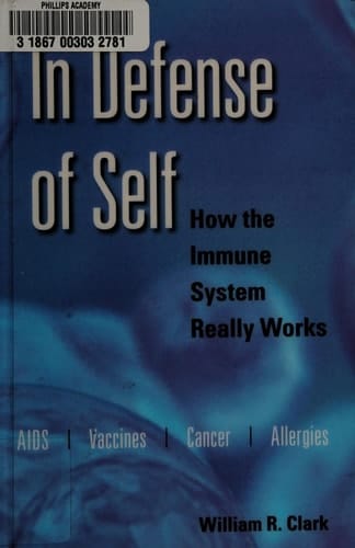 In Defense of Self: How the Immune System Really Works