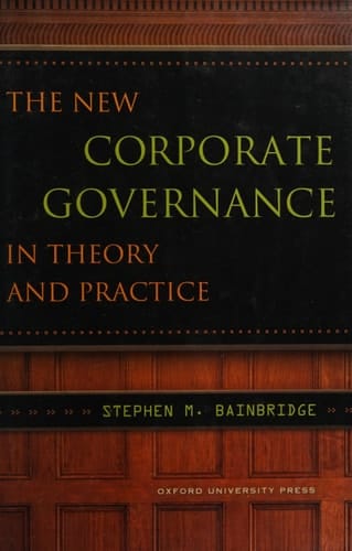 The New Corporate Governance in Theory and Practice