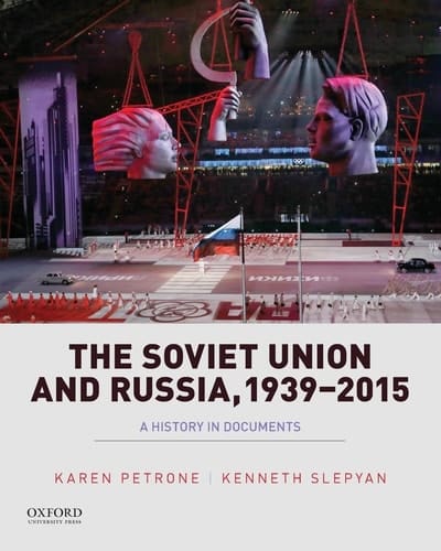 The Soviet Union and Russia, 1939-2015: A History in Documents (Pages from History)