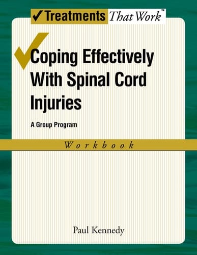 Coping Effectively With Spinal Cord Injuries: A Group Program: Workbook (Treatments That Work)