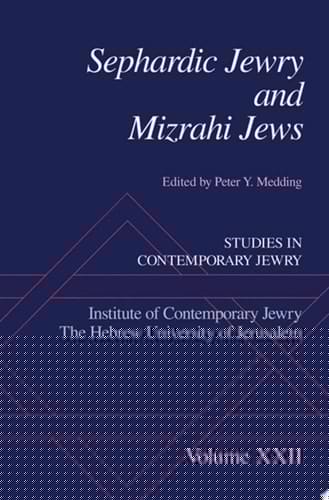 Sephardic Jewry and Mizrahi Jews: Volume XXII (Studies in Contemporary Jewry, Vol # XXII)