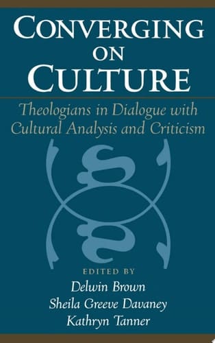 Converging on Culture: Theologians in Dialogue with Cultural Analysis and Criticism (AAR Reflection and Theory in the Study of Religion)