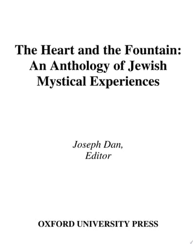 The Heart and the Fountain: An Anthology of Jewish Mystical Experiences