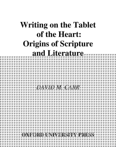 Writing on the Tablet of the Heart: Origins of Scripture and Literature