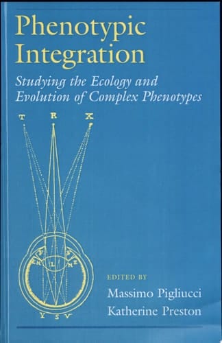 Phenotypic Integration: Studying the Ecology and Evolution of Complex Phenotypes
