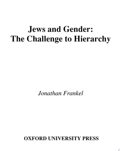 Jews and Gender: The Challenge to Hierarchy (Studies in Contemporary Jewry Book 16)