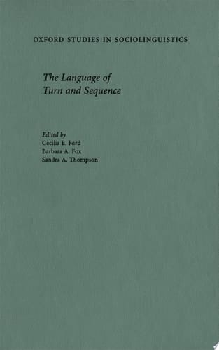The Language of Turn and Sequence (Oxford Studies in Sociolinguistics)