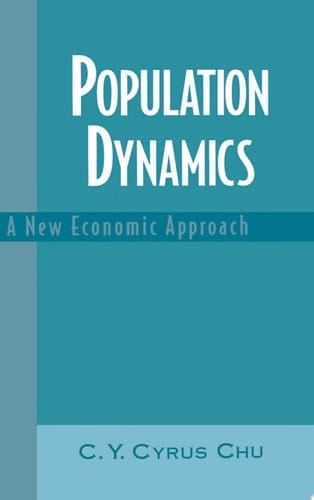 Population Dynamics: A New Economic Approach: A Renaissance in the Economic Approach