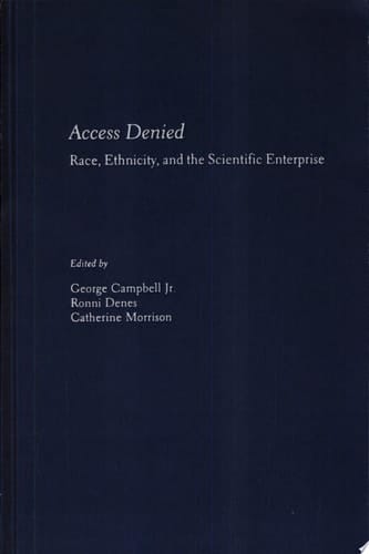Access Denied: Race, Ethnicity, and the Scientific Enterprise