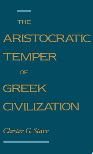 The Aristocratic Temper Of Greek Civilization