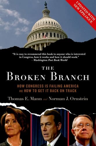 The Broken Branch: How Congress Is Failing America and How to Get It Back on Track (Institutions of American Democracy)