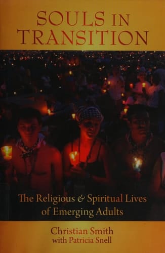Souls in Transition: The Religious and Spiritual Lives of Emerging Adults