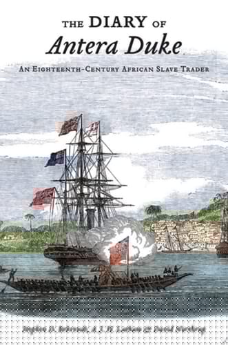 The Diary of Antera Duke, an Eighteenth-Century African Slave Trader
