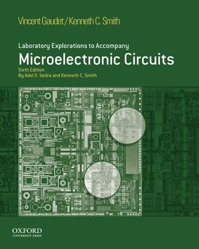 Laboratory Explorations to Accompany Microelectronic Circuits, Sixth Edition (The Oxford Series in Electrical and Computer Engineering)