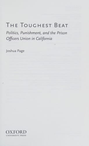 The Toughest Beat: Politics, Punishment, and the Prison Officers Union in California (Studies in Crime and Public Policy)