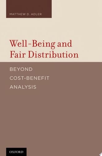 Well-Being and Fair Distribution: Beyond Cost-Benefit Analysis