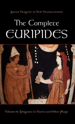 The The Complete Euripides: Volume II: The Complete Euripides Volume II Electra and Other Plays Electra and Other Plays (Greek Tragedy in New Translations)