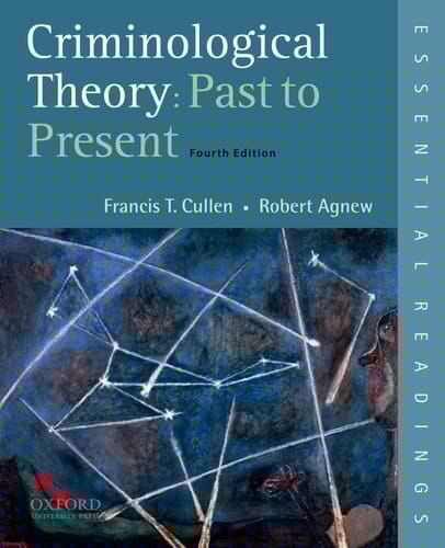 Criminological Theory: Past to Present: Essential Readings