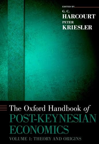 The Oxford Handbook of Post-Keynesian Economics, Volume 1: Critiques and Methodology (Oxford Handbooks)