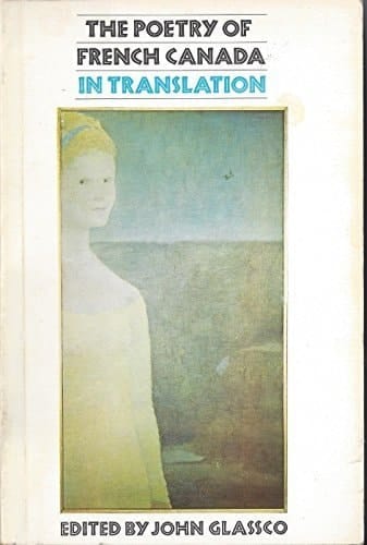 The poetry of French Canada in translation, (An Oxford in Canada paperback, 20)