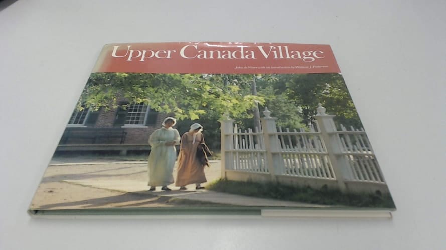 Upper Canada Village (Canadian Regional Pictoral Series)