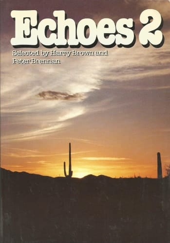 ECHOES (2) Two: Laughter; My Life; Who Am I; But That's Not How I Feel; Today; Village School; Charles; Ha'penny; Learning; If You Talk to Animals; Alfred; The Rattlesnake; The Life and Death of a Western Gladiator; Sure Thing; The Spirit of Christmas