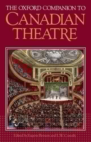 The Oxford Companion to Canadian Theatre