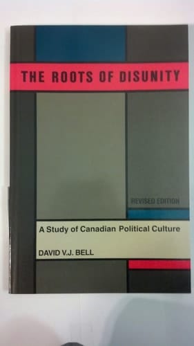The Roots of Disunity: A Study of Canadian Political Culture (Import)