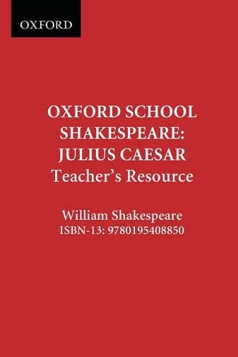 Oxford School Shakespeare: Julius Caesar: Teacher's Resource