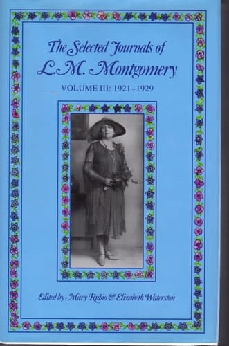 The Selected Journals of L. M. Montgomery, Vol. 3: