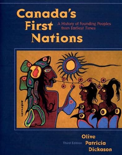 Canada's First Nations: A History of Founding Peoples from Earliest Times