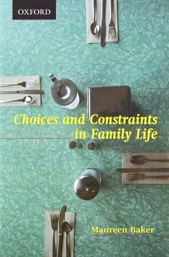 Choices and Constraints in Family Life (Themes in Canadian Sociology)