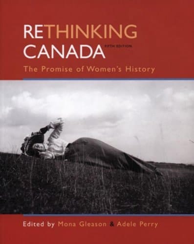 Rethinking Canada: The Promise of Women's History